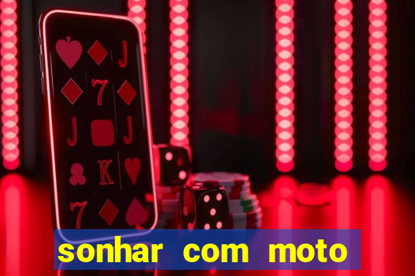 sonhar com moto roubada jogo do bicho